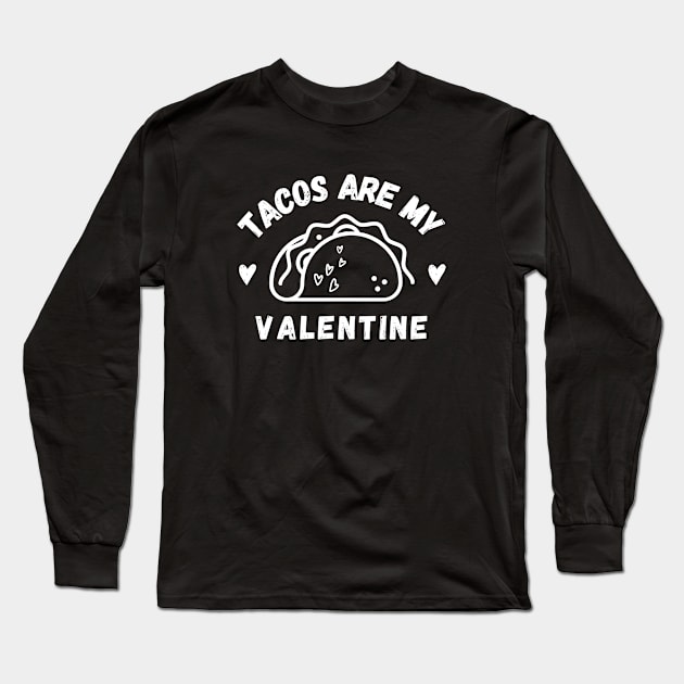 Tacos are my valentine Long Sleeve T-Shirt by AndArte